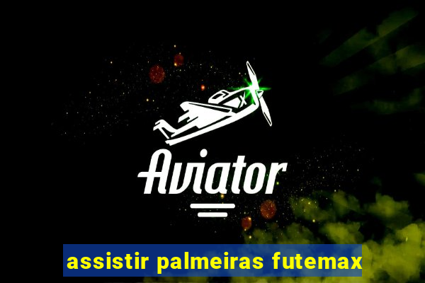 assistir palmeiras futemax